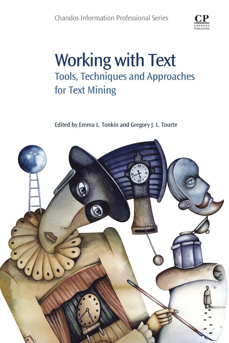 Emma Tonkin, Gregory J.L Tourte, UK) Tonkin, Emma (Senior Research Associate, Faculty of Engineering, University of Bristol, UK) Tourte, Gregory J.L (Senior Research Associate, School of Geographical Sciences, University of Bristol - Working with Text, Häftad