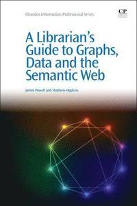 bokomslag A Librarian's Guide to Graphs, Data and the Semantic Web
