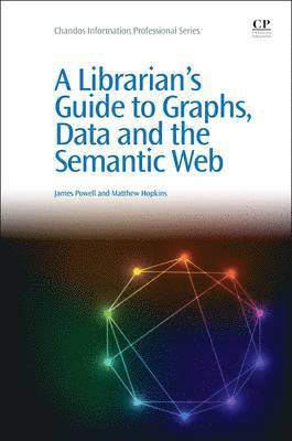 bokomslag A Librarian's Guide to Graphs, Data and the Semantic Web