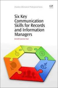 bokomslag Six Key Communication Skills for Records and Information Managers