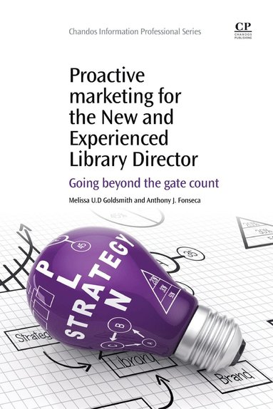 bokomslag Proactive Marketing for the New and Experienced Library Director