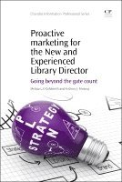 Melissa U.D. Goldsmith, Anthony J. Fonseca - Proactive Marketing for the New and Experienced Library Director, Häftad