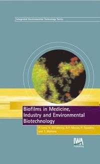 bokomslag Biofilms in Medicine, Industry and Environmental Biotechnology