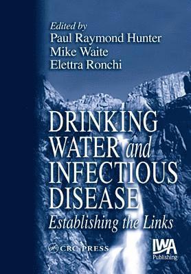 Paul R. Hunter, Mike Waite, E. Ronchi - Drinking Water and Infectious Disease, Inbunden