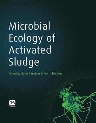 bokomslag Microbial Ecology of Activated Sludge