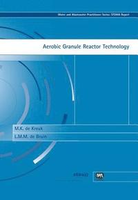 bokomslag Aerobic Granule Reactor Technology