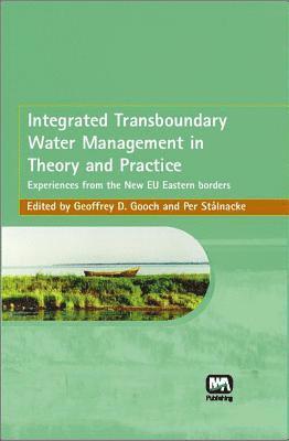 Geoffrey D. Gooch, Per Stalnacke - Integrated Transboundary Water Management in Theory and Practice, Inbunden