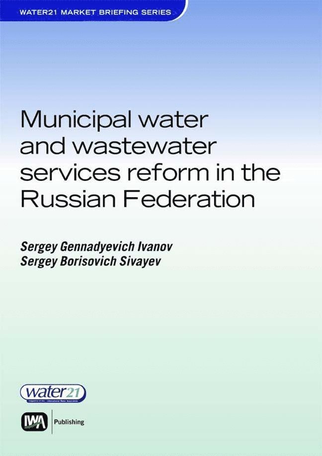Sergey Ivanov, Sergey Sivaev, Ella Shalukhina - Municipal Water and Wastewater Services Reform in the Russian Federation, Häftad