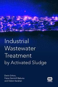 bokomslag Industrial Wastewater Treatment by Activated Sludge