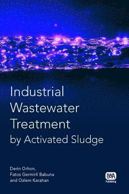 Industrial Wastewater Treatment by Activated Sludge 1