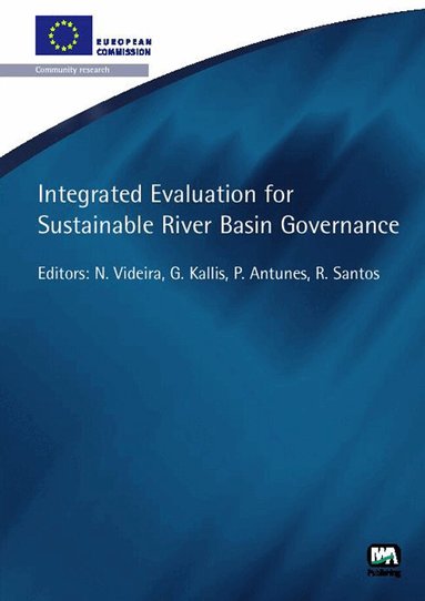 Nuno Videira, Giorgos Kallis, Paula Antunes, Rui Santos, Peter A. Vanrolleghem, John B. Copp - Integrated Evaluation for Sustainable River Basin Governance, Häftad