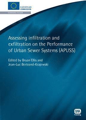 Assessing Infiltration and Exfiltration on the Performance of Urban Sewer Systems 1