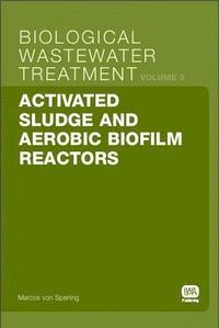 bokomslag Activated Sludge and Aerobic Biofilm Reactors