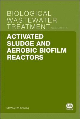 bokomslag Activated Sludge and Aerobic Biofilm Reactors