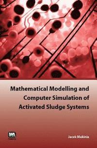 bokomslag Mathematical Modelling and Computer Simulation of Activated Sludge Systems