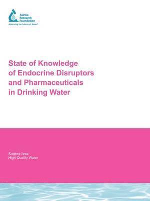 bokomslag State of Knowledge of Endocrine Disruptors and Pharmaceuticals in Drinking Water