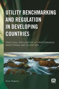 bokomslag Utility Benchmarking and Regulation in Developing Countries