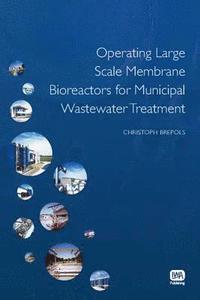bokomslag Operating Large Scale Membrane Bioreactors for Municipal Wastewater Treatment