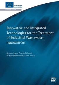 bokomslag Innovative and Integrated Technologies for the Treatment of Industrial Wastewater