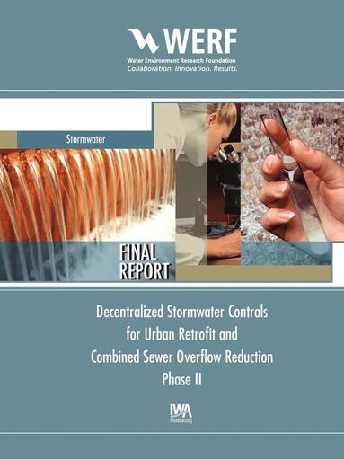 Neil Weinstein - Decentralized Stormwater Controls for Urban Retrofit and Combined Sewer Overflow Reduction, Phase 2, Häftad