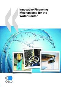 bokomslag Innovative Financing Mechanisms for the Water Sector