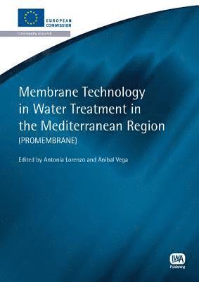 Antonia Lorenzo, Anibal Vega - Membrane Technology in Water Treatment in the Mediterranean Region, Häftad
