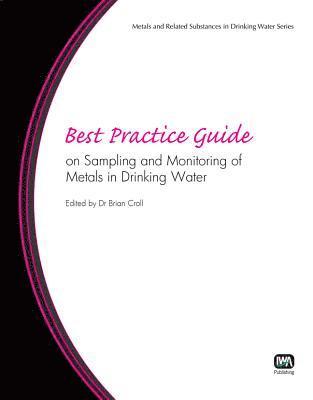 Best Practice Guide on Sampling and Monitoring of Metals in Drinking Water 1