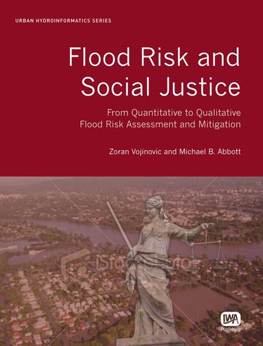 Zoran Vojinovic, Michael B. Abbott - Flood Risk and Social Justice, Inbunden