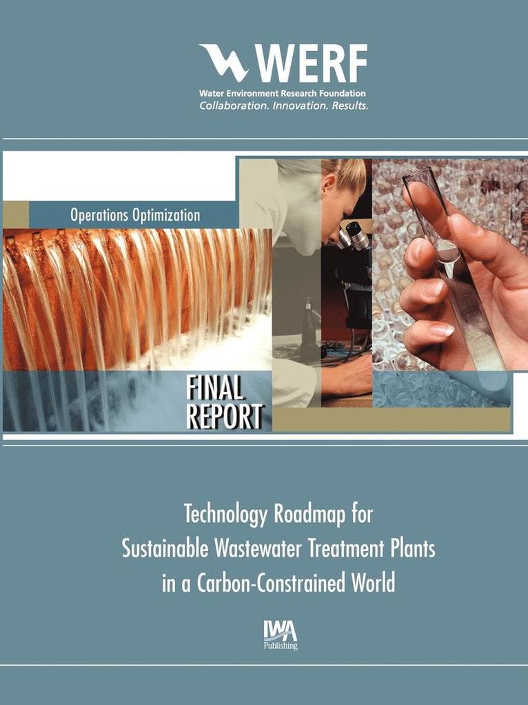 Technology Roadmap for Sustainable Wastewater Treatment Plants in a Carbon-Constrained World 1