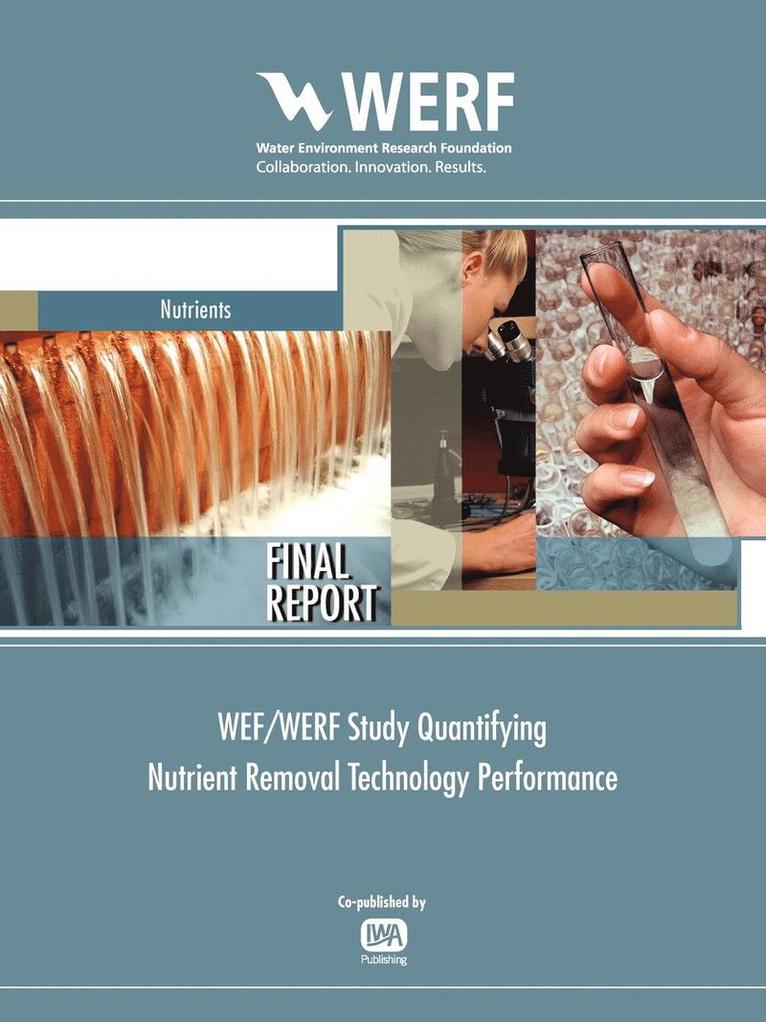 WEF/WERF Study Quantifying Nutrient Removal Technology Performance 1