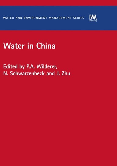 Peter A. Wilderer, J. Zhu, N. Schwarzenbeck - Water in China, Häftad