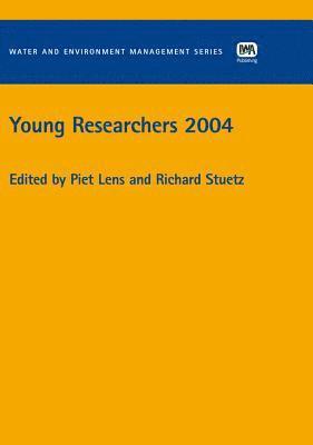 Tom Dupuis, Piet Lens, Richard M. Stuetz, Paul Freedman, Paul Monis, Judy Blackbeard, Paula Antunes, Rui Santos - Young Researchers 2004, Häftad
