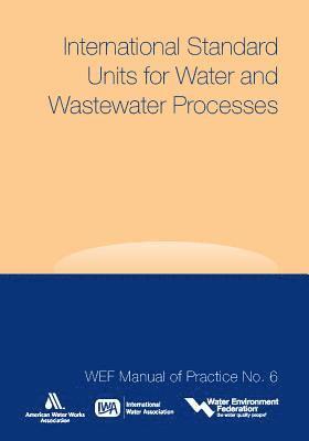 bokomslag International Standard Units for Water and Wastewater Processes