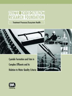 Cyanide Formation and Fate in Complex Effluents and its Relation to Water Quality Criteria 1