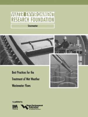 R. Brashear, C. Vitasovic, C. Johnson, R. Clinger, J. Rife, D. Lafitte, O. Nadi - Best Practices for the Treatment of Wet Weather Wastewater Flows, Häftad