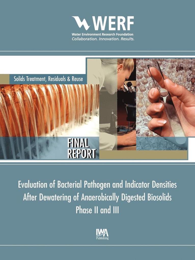 Matthew J. Higgins - Evaluation of Bacterial Pathogen and Indicator Densities After Dewatering of Anaerobical Digested Biosolids Phase II and III, Häftad
