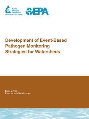Paula L. Rees, Sharon C. Long, R. Baker, D. Bordeau, R. Pei, P. Barten - Development of Event-Based Pathogen Monitoring Strategies for Watersheds, Häftad