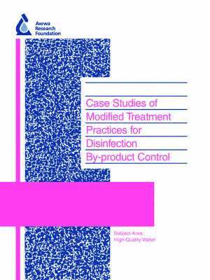 Stuart W. Krasner, S. Rajachandran, J. Cromwell, D. Owen, Zaid K. Chowdhury - Case Studies of Modified Treatment Practices for Disinfection By-product Control, Häftad