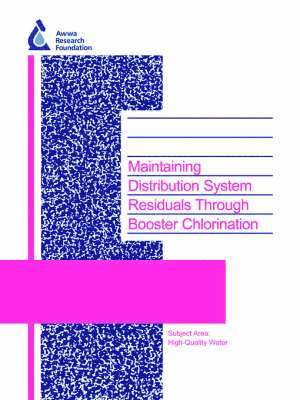 Maintaining Distribution System Residuals Through Booster Chlorination