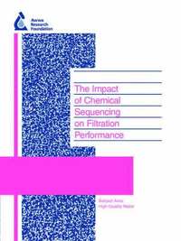 bokomslag The Impact of Chemical Sequencing on Filtration Perfomance