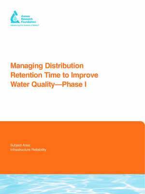 Malcolm J. Brandt, Jonathan Clement, James Powell, Rob Casey, David Holt, Neil Harris, Chi Tuan Ta - Managing Distribution Retention Time to Improve Water Quality, Häftad