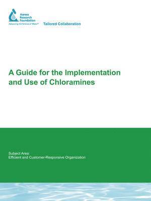 L. Harms, C. Owen - A Guide for the Implementation and Use of Chloramines, Häftad