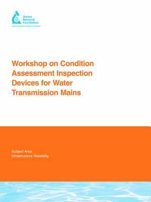 bokomslag Workshop on Condition Assessment Inspection Devices for Water Transmission Mains
