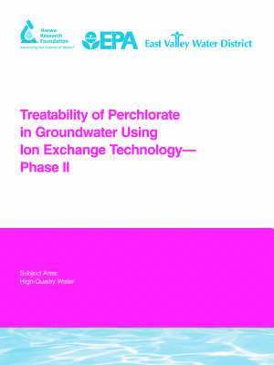 bokomslag Treatability of Perchlorate in Groundwater Using Ion Exchange Technology - Phase II