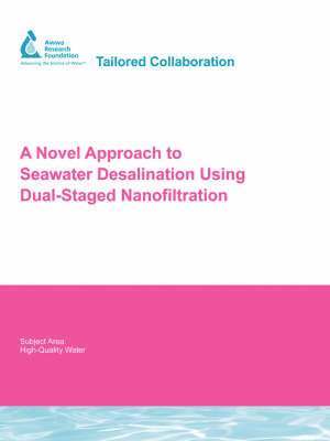 Yann A. le Gouellec - A Novel Approach to Seawater Desalination Using Dual-Staged Nanofiltration, Häftad