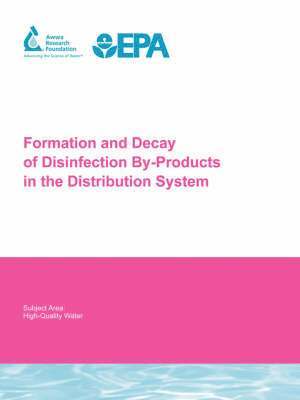 Philip C. Singer - The Formation and Decay of Disinfection By-Products in the Distribution System, Häftad