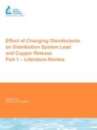 bokomslag Effect of Changing Disinfectants on Distribution System Lead and Copper Release: Part 1 Literature Review