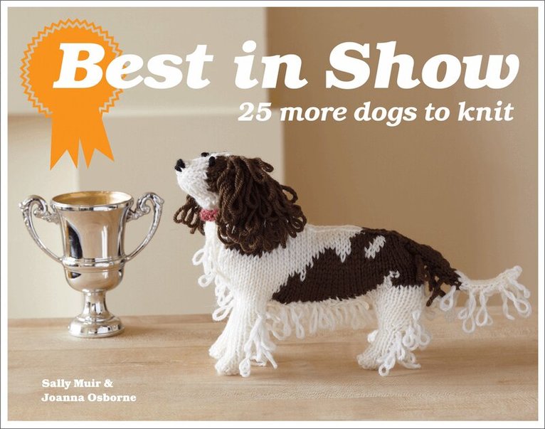 Sally Muir, Joanna Osborne - Best in Show: 25 More Dogs to Knit, Inbunden