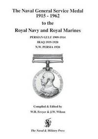 bokomslag NGS Medal 1915-1962 to the Royal Navy and Royal Marines for the BARS Persian Gulf 1909-1914, Iraq 1919-1920, NW Persia 1920