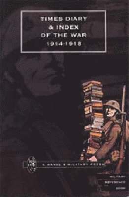"Times" Diary and Index of the War 1914-1918